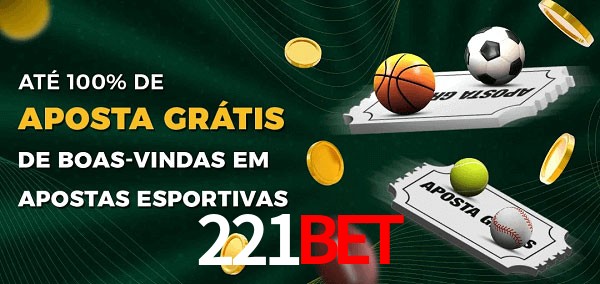 221Bet Ate 100% de Aposta Gratis