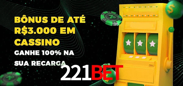 221Bet melhor bônus de depósito